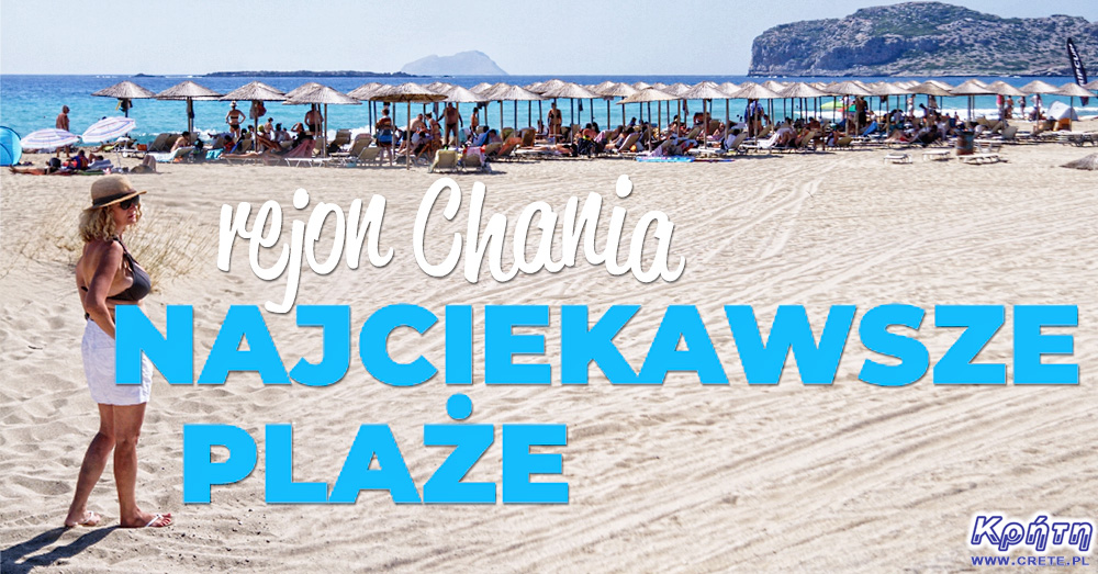 Rejon Chania - najciekawsze plaże